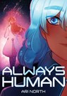 ALWAYS HUMAN - Ari North - 9781499811094