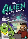 The Alien Next Door 9: The Marvelous Museum - A. I. Newton - 9781499813623
