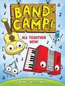 Band Camp! 1: All Together Now! (Band Camp! #1)(a Little Bee Graphic Novel Series for Kids) - Brian Smitty Smith - 9781499815160