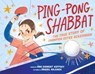 Ping-Pong Shabbat: The True Story of Champion Estee Ackerman - Ann D. Koffsky - 9781499816099