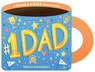 #1 Dad (a Mugs & Kisses Father's Day Shaped Board Book for Toddlers) - Teresa Bonaddio - 9781499817171