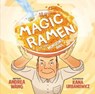 Magic Ramen - Andrea Wang - 9781499818628