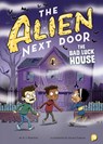 The Alien Next Door 13: The Bad Luck House - A. I. Newton - 9781499818703