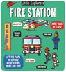 Little Explorers: Fire Station - Catherine Ard - 9781499819793