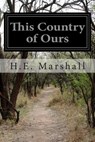 This Country of Ours - MARSHALL,  H. E. - 9781500128210