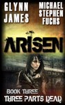 Arisen, Book Three - Three Parts Dead - Michael Stephen Fuchs - 9781500239954