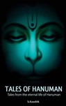 Tales Of Hanuman: Tales from the eternal life of Hanuman - Koushik K - 9781500381585