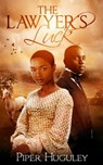 The Lawyer's Luck: A Home to Milford College prequel novella - Piper Huguley - 9781500417154