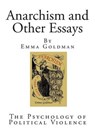 Anarchism and Other Essays - GOLDMAN,  Emma - 9781500421939