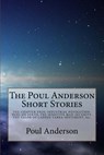 The Poul Anderson Short Stories - Poul Anderson - 9781500514808