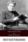 War on the Saints - Jessie Penn-Lewis - 9781500636081