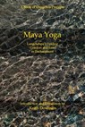 Maya Yoga: Longchenpa's Finding Comfort and Ease in Enchantment - Keith Dowman - 9781500741266