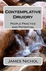 Contemplative Druidry: People Practice and Potential - Philip Carr-Gomm - 9781500807207