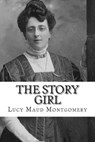 The Story Girl - MONTGOMERY,  Lucy Maud - 9781500861360