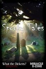 Spooky Tales: A What the Dickens? Magazine/Miracle eZine Collection - Sophie Playle - 9781500925345