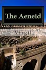 The Aeneid by Virgil: Annotated with short biography - Virgil - 9781500940126