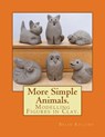 More Simple Animals.: Modelling Figures in Clay. - Brian Rollins - 9781500984984