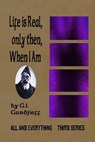Life is Real, Only Then, When I Am: All and Everything: Third Series - G. I. Gurdjieff - 9781501010224