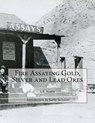 Fire Assaying Gold, Silver and Lead Ores - Kerby Jackson - 9781501037948
