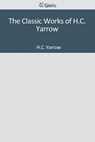 The Classic Works of H.C. Yarrow - H. C. Yarrow - 9781501084393