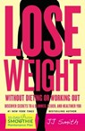 Lose Weight Without Dieting or Working Out - JJ Smith - 9781501100093