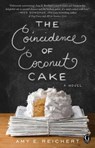 The Coincidence of Coconut Cake - Amy E. Reichert - 9781501100710