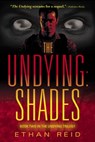 The Undying: Shades - Ethan Reid - 9781501106828