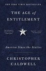 The Age of Entitlement - Christopher Caldwell - 9781501106910
