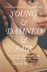Young and Damned and Fair - Gareth Russell - 9781501108648