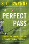 The Perfect Pass - S. C. Gwynne - 9781501116216