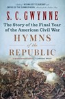 Hymns of the Republic: The Story of the Final Year of the American Civil War - S. C. Gwynne - 9781501116230