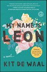 My Name Is Leon - Kit De Waal - 9781501117466