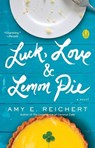 Luck, Love & Lemon Pie - Amy E. Reichert - 9781501121548