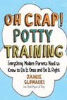 Oh Crap! Potty Training - Jamie Glowacki - 9781501122996