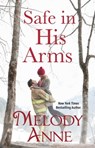 Safe in His Arms - Melody Anne - 9781501123115
