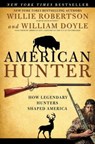 American Hunter - Willie Robertson ; William Doyle - 9781501128950