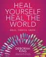 Heal Yourself--Heal the World - Deborah King - 9781501132063