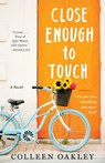Close Enough to Touch - Colleen Oakley - 9781501139284