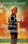 Owl and the Electric Samurai - Kristi Charish - 9781501139727