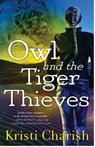 Owl and the Tiger Thieves - Kristi Charish - 9781501139819