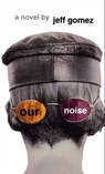 Our Noise - Jeff Gomez - 9781501140631