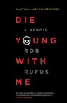Die Young with Me - Rob Rufus - 9781501142635