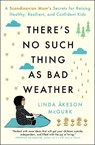 There's No Such Thing as Bad Weather - Linda Akeson McGurk - 9781501143632