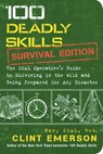 100 Deadly Skills: Survival Edition - Clint Emerson - 9781501143939