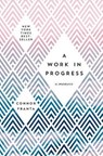 A Work in Progress - FRANTA,  Connor - 9781501145933