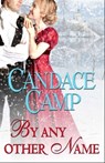 By Any Other Name - Candace Camp - 9781501147548