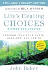 Life's Healing Choices Revised and Updated: Freedom from Your Hurts, Hang-Ups, and Habits - John Baker - 9781501152344