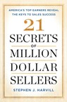 21 Secrets of Million-Dollar Sellers - Stephen J. Harvill - 9781501153471
