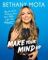 Make Your Mind Up - Bethany Mota - 9781501154683