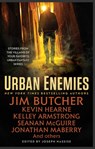 Urban Enemies - Jim Butcher ; Kevin Hearne ; Seanan McGuire ; Kelley Armstrong - 9781501155086